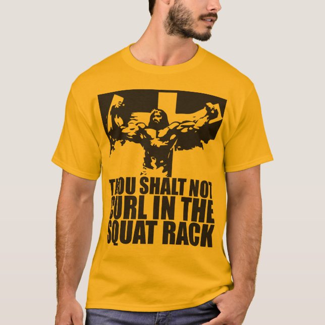 No Curling In The Squat Rack T-Shirt (Front)