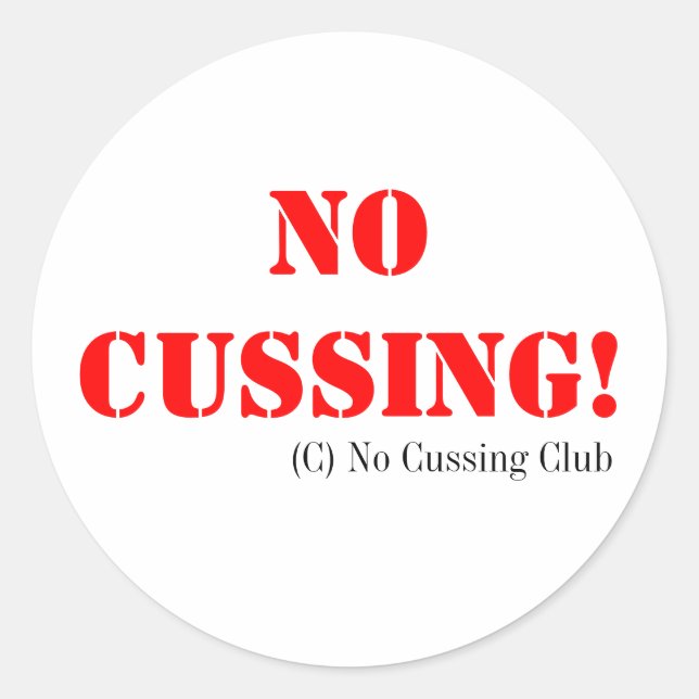 No Cussing Stickers! Classic Round Sticker (Front)