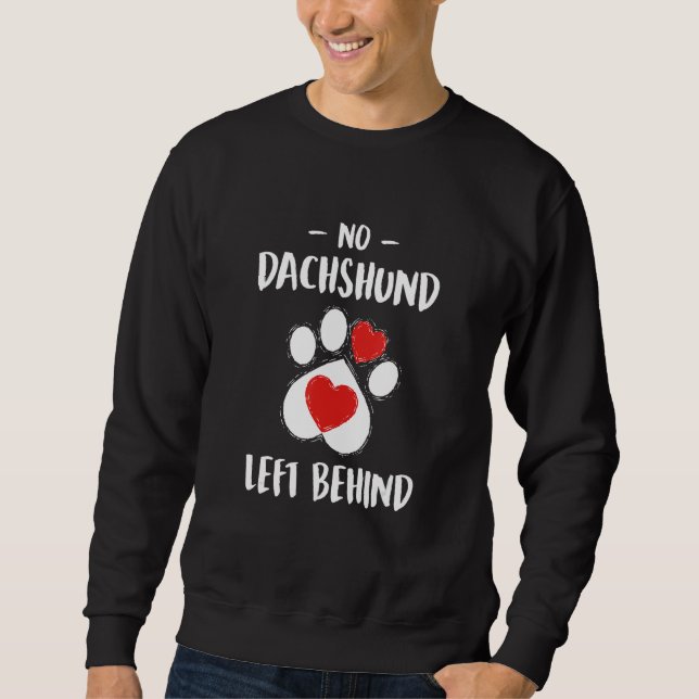 No Dachshund Left Behind Dog Walker  Dog Walking H Sweatshirt (Front)
