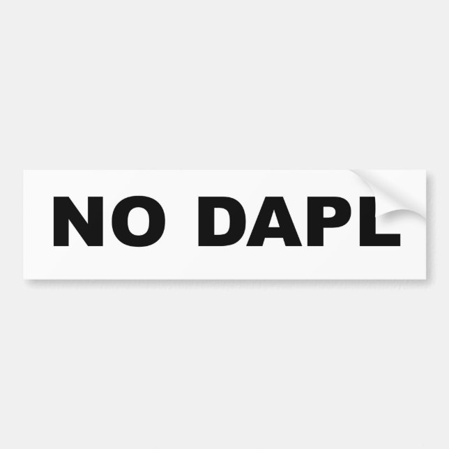 NO DAPL BUMPER STICKER (Front)