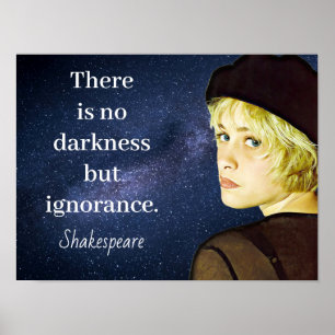 No darkness but ignorance -Shakespeare Poster
