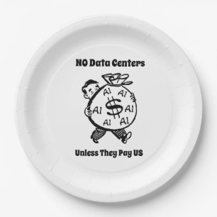 No Data Centres Unless They Pay Us Paper Plate
