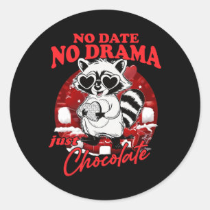 No Date No Drama Just Chocolate Classic Round Sticker