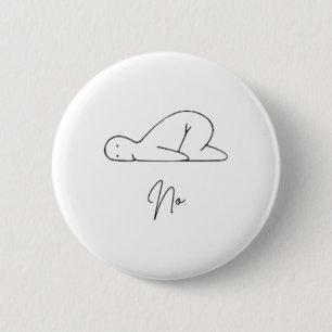 No Day 6 Cm Round Badge
