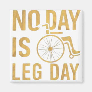 No Day Is Leg Day Magnet