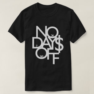 No Days Off Black/White T-Shirt