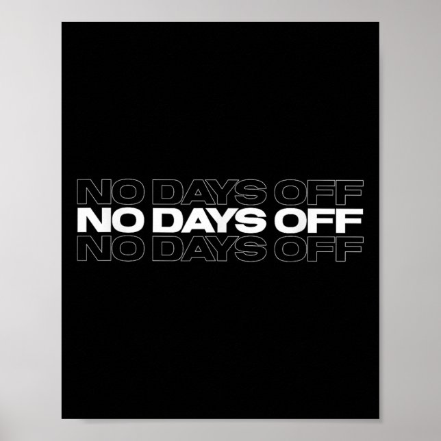 No Days Off Bodybuilding Gift Motivational Quote G Poster (Front)