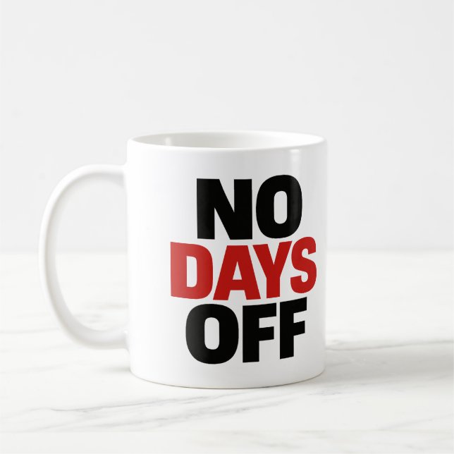 "No Days Off" Bold Typography Mug (Left)