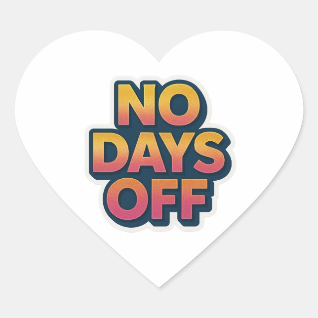 No Days Off – Hustle Motivational Sticker (Front)
