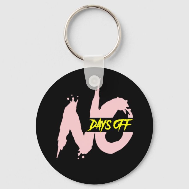 No Days Off  Key Ring (Front)