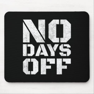 No Days Off Men Women Workout Fitness Exercise Gym Mouse Pad