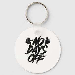 No Days Off Motivational Quote Gym Funny Tee Weigh Key Ring