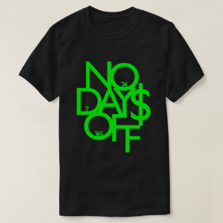 No Days Off Shirt - Green/Black
