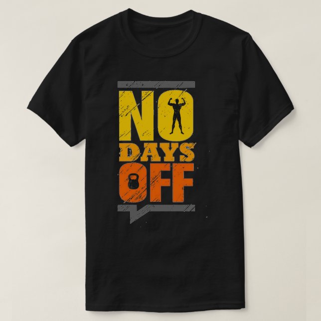 No Days Off T-Shirt (Design Front)