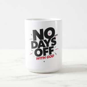 No Days Off With God Christian Fitness Motivatio Coffee Mug