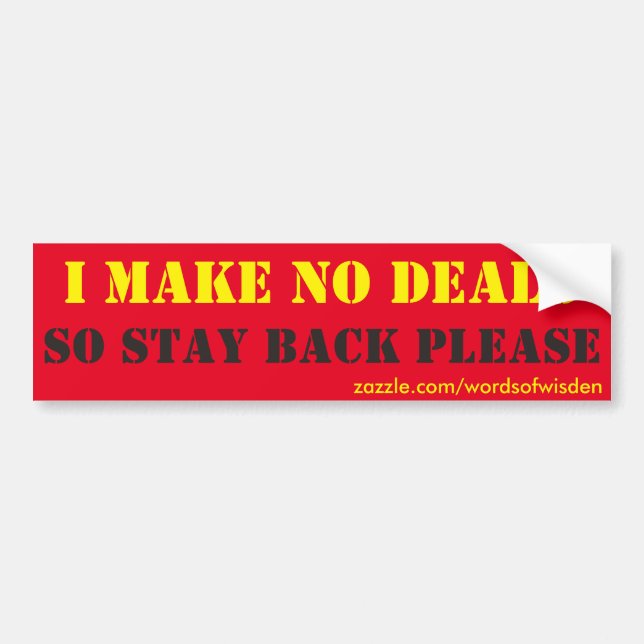 No deals bumper sticker (Front)