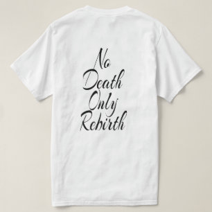 No Death Only Rebirth MENS VALUE T SHIRT