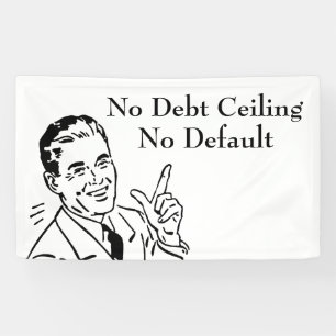 No Debt Ceiling, No Default Banner