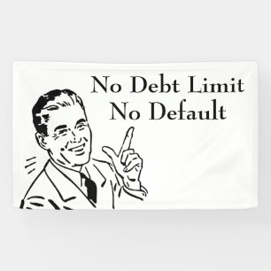 No Debt Limit, No Default Banner