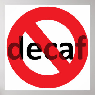 No Decaf! Poster