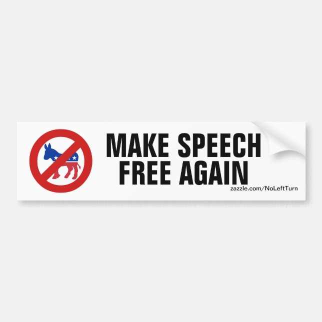 No Democrats - Make Speech Free Again Bumper Sticker (Front)