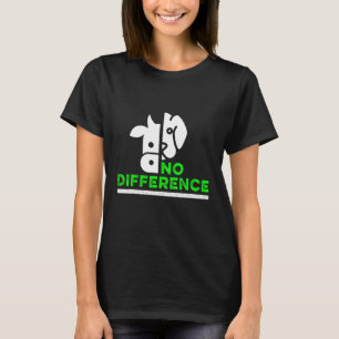 No Difference Cow Dog Animals Pet  Friend T-Shirt