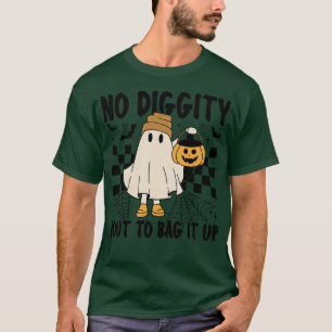 No Diggity Bout To Bag It Up 16 T-Shirt