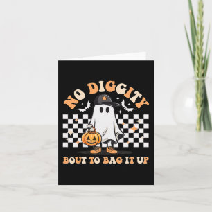 No Diggity Bout To Bag It Up Cute Ghost Halloween Card