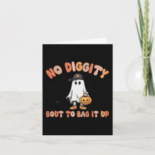 No Diggity Bout To Bag It Up Cute Ghost Halloween Card