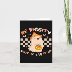 No Diggity Bout To Bag It Up Cute Ghost Halloween Card