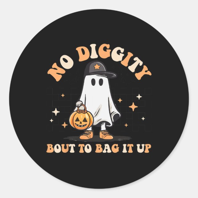 No Diggity Bout To Bag It Up Cute Ghost Halloween  Classic Round Sticker (Front)
