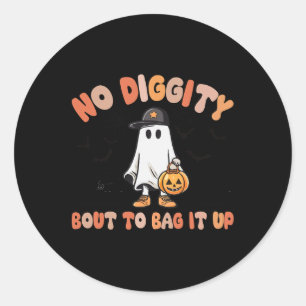 No Diggity Bout To Bag It Up Cute Ghost Halloween Classic Round Sticker