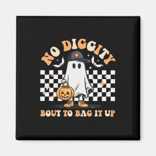 No Diggity Bout To Bag It Up Cute Ghost Halloween Magnet