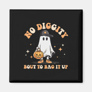 No Diggity Bout To Bag It Up Cute Ghost Halloween Magnet