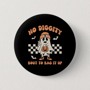 No Diggity Bout To Bag It Up Ghost Halloween Kids 6 Cm Round Badge