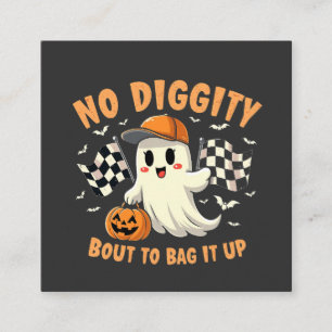 No Diggity Bout to Bag It Up Halloween Ghost Square Business Card