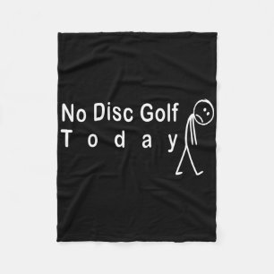No Disc Golf Today Funny Frolf Player Off Day  Fleece Blanket