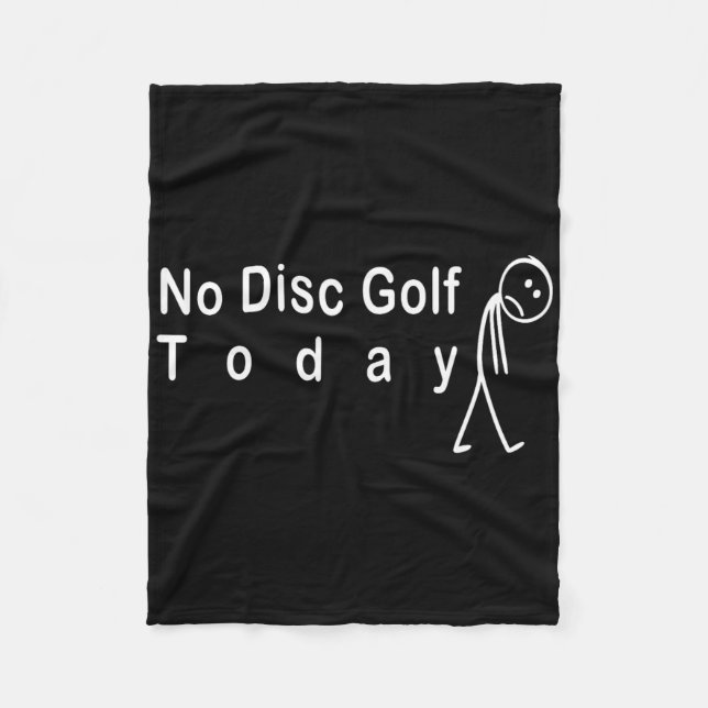 No Disc Golf Today Funny Frolf Player Off Day  Fleece Blanket (Front)