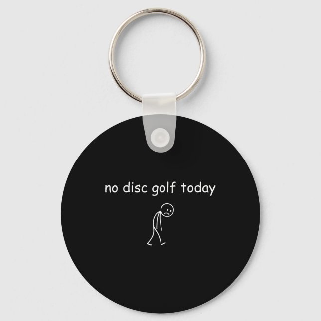No Disc Golf Today, Funny Sad Player For Disc Golf Key Ring (Front)
