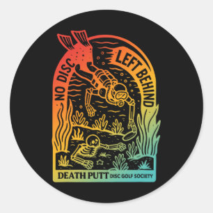 No Disc, Left Behind Death Putt Disc Golf Society Classic Round Sticker