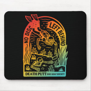 No Disc, Left Behind Death Putt Disc Golf Society Mouse Pad