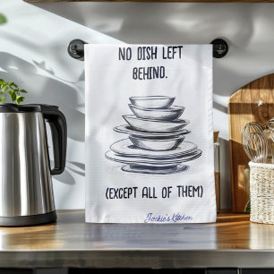 No Dish Left Behind Funny Personalized  Tea Towel