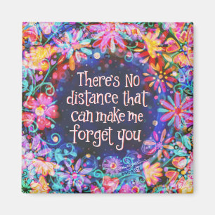 No Distance Forget You QuoteI Inspirational Magnet
