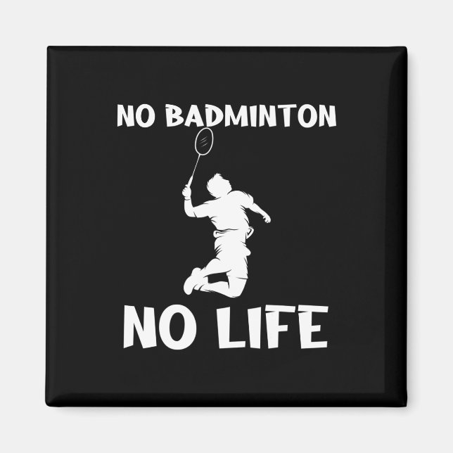 No Dminton No Life Shuttles  Magnet (Front)