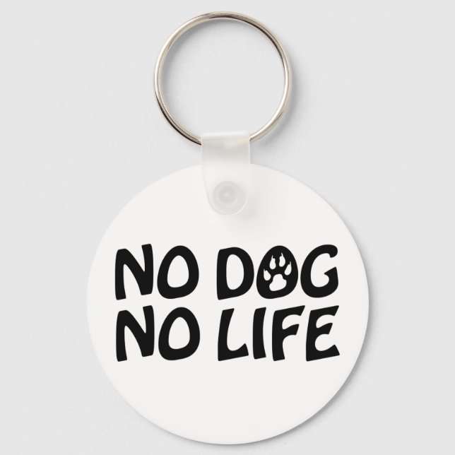 NO DOG NO LIFE KEY RING (Front)