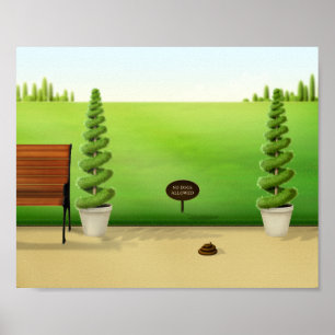 "No Dogs Allowed" Funny Dog Pop in Beautiful Park Poster