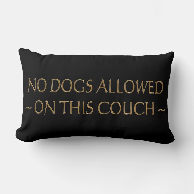 No Dogs Allowed Pillows (Front)