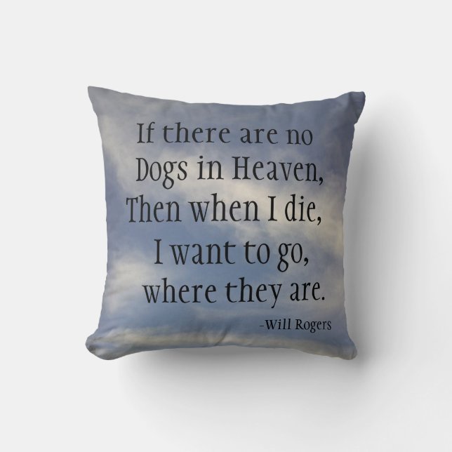 NO DOGS IN HEAVEN WILL ROGERS THROW PILLOW (Front)