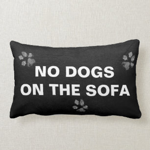 NO DOGS ON THE SOFA pillow