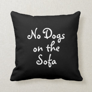 No Dogs on the Sofa Pillow